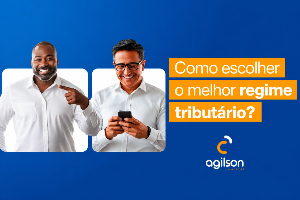 Regime tributário: a escolha certa pode reduzir impostos da sua empresa